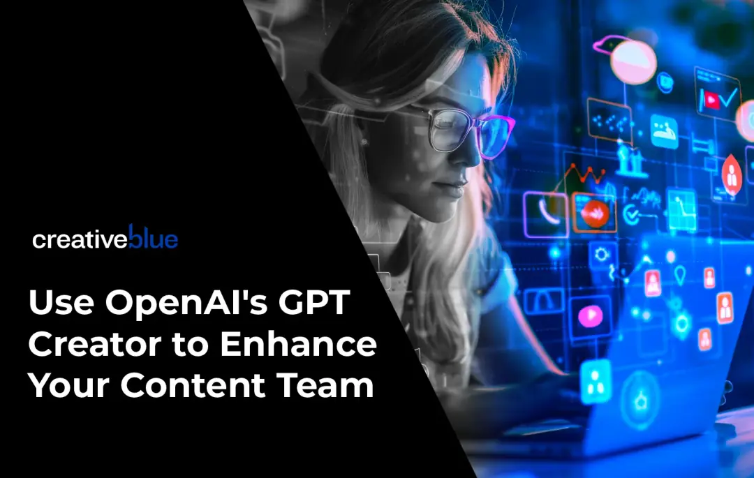Use OpenAI GPT Creator to Enhance Your Content Team